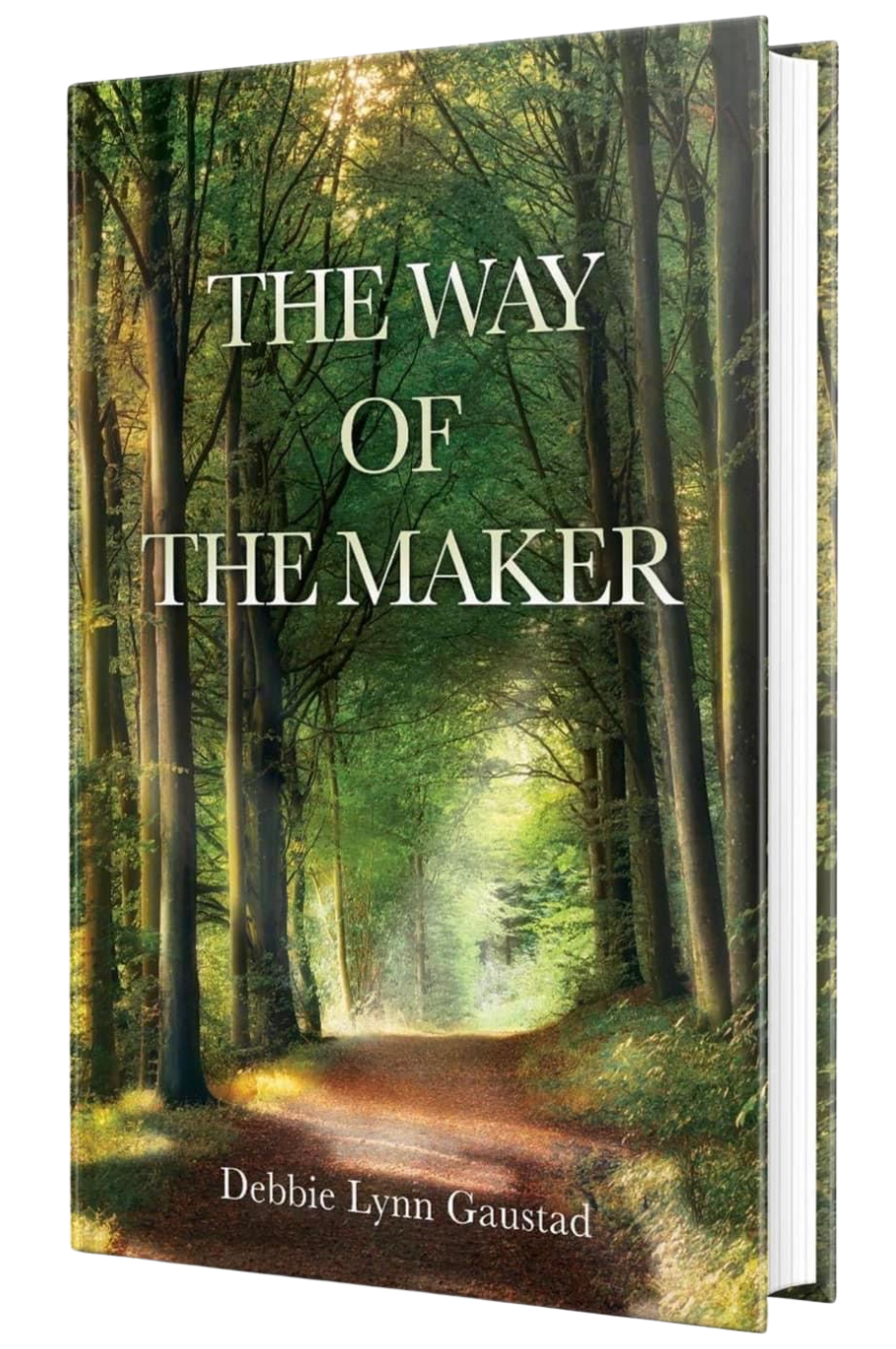 The Way of the Maker by Debbie Lynn Gaustad